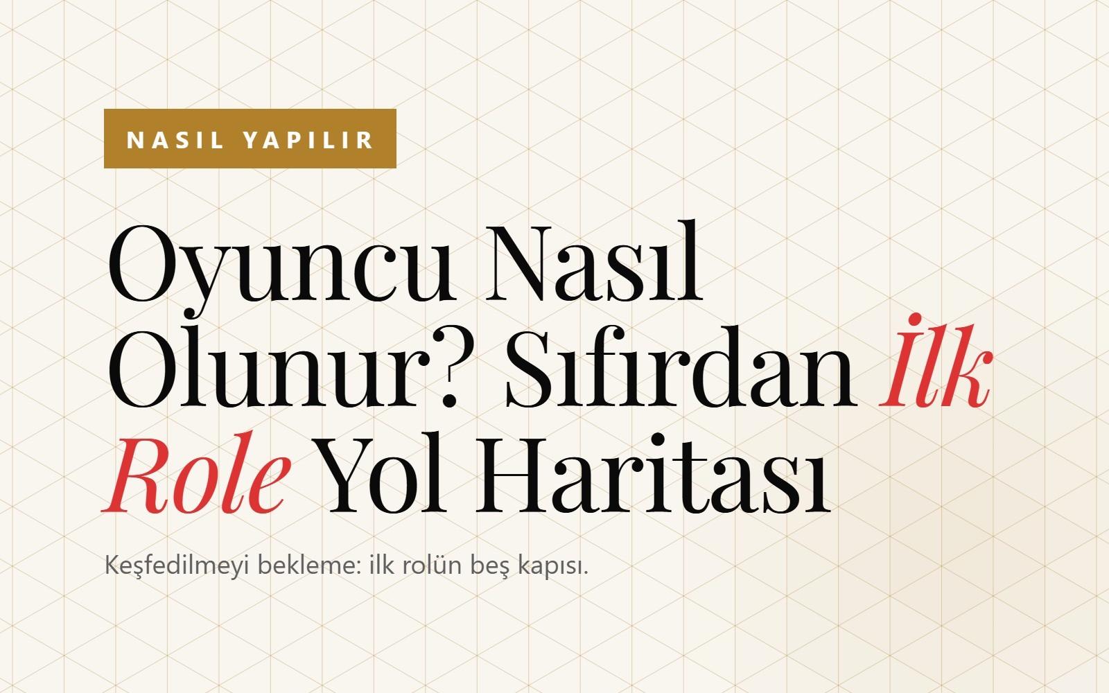 Kapak: "Oyuncu Nasıl Olunur? Sıfırdan İlk Role Yol Haritası" yazısı