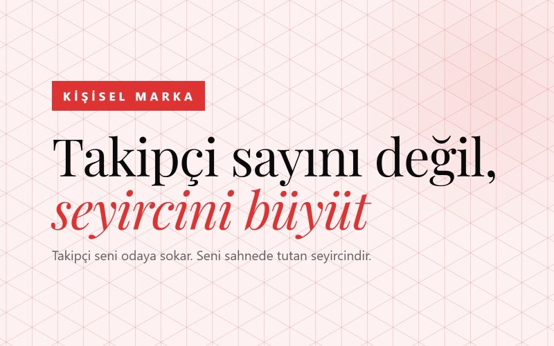Kapak: "Takipçi sayını değil, seyircini büyüt" başlığı, Kişisel Marka etiketiyle beyaz zemin üzerinde